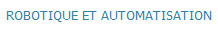 ROBOTIQUE ET AUTOMATISATION